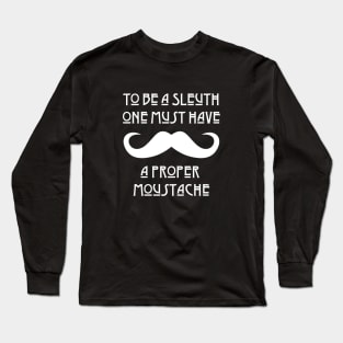 Proper Moustache Detective Sleuth Mystery Reader Gift Tee Long Sleeve T-Shirt
